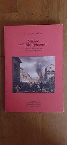 Seller image for MILANO NEL RISORGIMENTO. Dall eta napoleonica alle Cinque giornate. for sale by Librairie Sainte-Marie