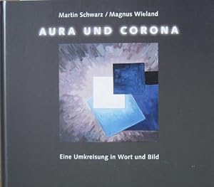 Bild des Verkufers fr Aura und Corona. Eine Umkreisung in Wort und Bild. zum Verkauf von Antiquariat Bernd Preler