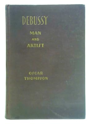 Immagine del venditore per Debussy, Man and Artist venduto da World of Rare Books