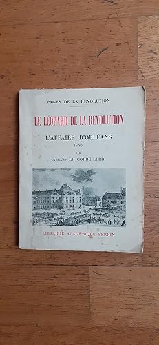 Seller image for LE LEOPARD DE LA REVOLUTION. L affaire d Orlans 1793. for sale by Librairie Sainte-Marie