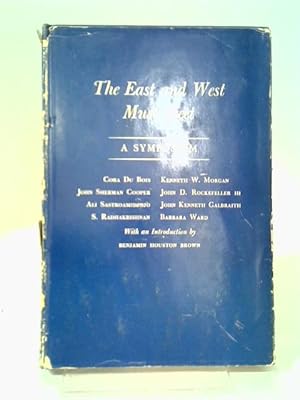 Imagen del vendedor de The East And West Must Meet: A Symposium a la venta por World of Rare Books