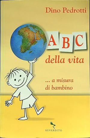 Image du vendeur pour ABC della vita. a misura di bambino mis en vente par Librodifaccia