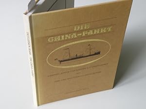 Seller image for Die China-Fahrt. Der Dampfer "Activa" und ihr Kapitn H. P. Christiansen. for sale by Antiquariat Hubertus von Somogyi-Erddy