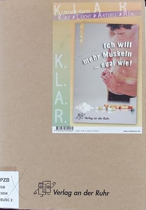 Bild des Verkufers fr K.L.A.R. Literatur-Kartei: ich will mehr Muskeln - egal wie! zum Verkauf von Antiquariat Bookfarm