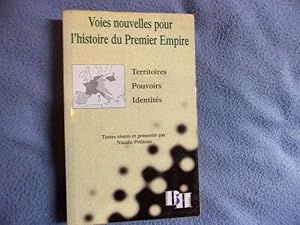 Image du vendeur pour Voies nouvelles pour l'histoire du premier empire- territoires- pouvoirs-identits mis en vente par arobase livres