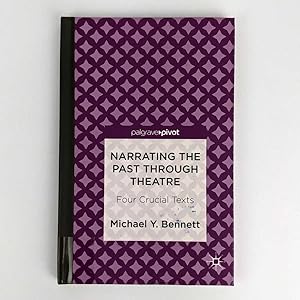 Narrating the Past Through Theatre: Four Crucial Texts