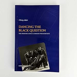 Immagine del venditore per Dancing the Black Question: The Phoenix Dance Company Phenomenon venduto da Book Merchant Jenkins, ANZAAB / ILAB