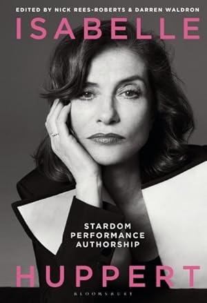 Immagine del venditore per Isabelle Huppert : Stardom, Performance, Authorship venduto da GreatBookPrices