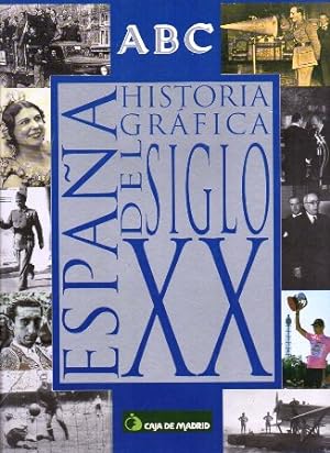 ESPAÑA. HISTORIA GRAFICA DEL SIGLO XX - COLECCIONABLE ABC