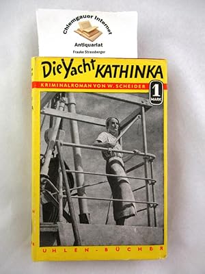 Die Yacht Kathinka : Kriminalroman. Ullstein-Bücher ; Band 55