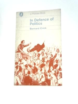 Seller image for In Defense of Politics for sale by World of Rare Books