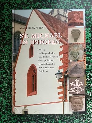 Bild des Verkufers fr St. Michael in Iphofen Beitrge zur Baugeschichte und Instandsetzung einer gotischen Friedhofskapelle mit erhaltenem Beinhaus Heft 46 Verffentlichungen der Gesellschaft fr Frnkische Geschichte Reihe XIII. Reihe Neujahrsbltter. zum Verkauf von Antiquariat REDIVIVUS