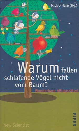 Warum fallen schlafende Vögel nicht vom Baum? : Wunderbare Alltagsrätsel. Aus dem Engl. von Helmu...