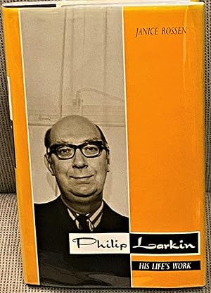 Image du vendeur pour Philip Larkin, His Life's Work mis en vente par My Book Heaven