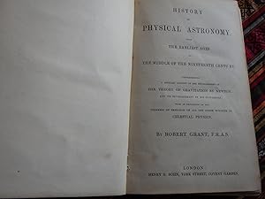 History of Physical Astronomy, from the Earliest Ages to the Middle of the Nineteenth Century. Co...