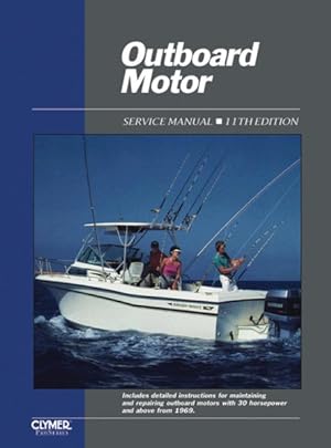 Seller image for Outboard Motor : Service Manual/Covering Motors With 30 Horsepower and Above for sale by GreatBookPrices