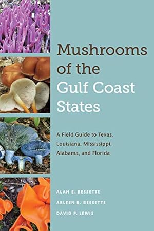 Seller image for Mushrooms of the Gulf Coast States : A Field Guide to Texas, Louisiana, Mississippi, Alabama, and Florida for sale by Pieuler Store