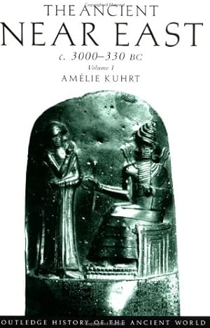 Seller image for The Ancient Near East c. 3000-330 BC, Vol. 1 (Routledge History of the Ancient World) for sale by Pieuler Store