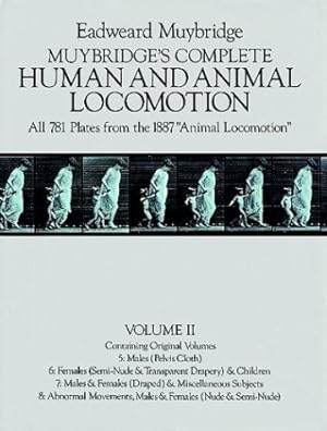 Immagine del venditore per Muybridge's Complete Human and Animal Locomotion : All 781 Plates from the 1887 Animal Locomotion: New Volume 2 (Reprint of original volumes 5-8) venduto da Pieuler Store