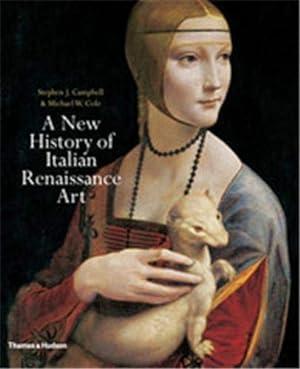 Image du vendeur pour A New History of Italian Renaissance Art. by Stephen J. Campbell, Michael W. Cole mis en vente par Pieuler Store