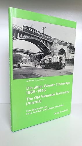 Die alten Wiener Tramways 1865 - 1945. The old Viennese Tramways (Austria) Eine Bildstudie