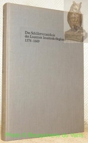 Seller image for Das Schlerverzeichnis des Luzerner Jesuitenkollegiums 1574 - 1669. Luzerner Historische Verffentlichungen, Band 6. for sale by Bouquinerie du Varis