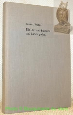 Seller image for Die Luzerner Pfarreien und Landvogteien. Luzerner Historische Verffentlichungen, Band 7. for sale by Bouquinerie du Varis