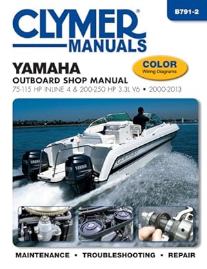 Immagine del venditore per Clymer Manuals Yamaha Outboard Shop Manual : 75-115 HP Inline 4 & 200-250 HP 3.3L V6 2000-2013 venduto da GreatBookPrices