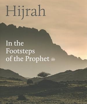Image du vendeur pour Hijrah : In the Footsteps of the Prophet mis en vente par GreatBookPricesUK