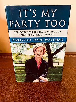 Seller image for It's My Party Too: The Battle for the Heart of the GOP and the Future of America [SIGNED] for sale by Vero Beach Books