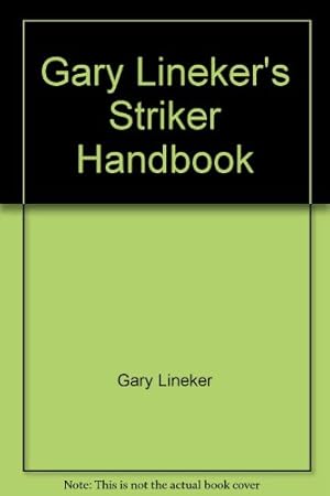 Bild des Verkufers fr Gary Lineker's Striker Handbook zum Verkauf von WeBuyBooks