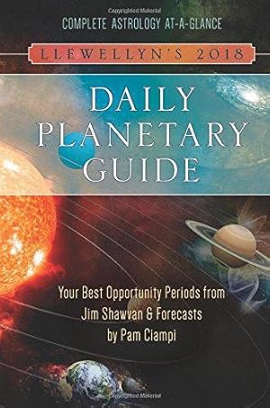 Seller image for Llewellyn's 2018 Daily Planetary Guide: Complete Astrology at-A-Glance (Llewellyn's Daily Planetary Guide) for sale by WeBuyBooks