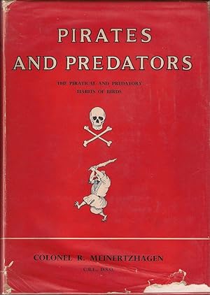 Imagen del vendedor de PIRATES AND PREDATORS: THE PIRATICAL AND PREDATORY HABITS OF BIRDS. By Colonel R. Meinertzhagen C.B.E., D.S.O. a la venta por Coch-y-Bonddu Books Ltd