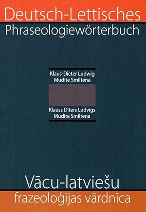 V cu-latvieu frazeolo ijas v rdn ca / Deutsch-lettisches Phraseologiewörterbuch