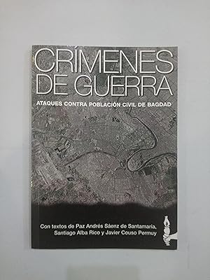 Imagen del vendedor de Crmenes de guerra. Ataques contra poblacin civil de Bagdad a la venta por Saturnlia Llibreria