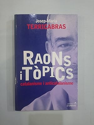 Imagen del vendedor de Raons i tpics. Catalanisme i anticatalanisme a la venta por Saturnlia Llibreria