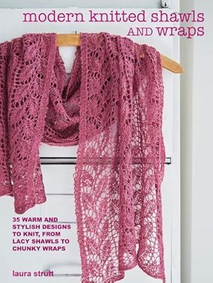 Bild des Verkufers fr Modern Knitted Shawls and Wraps : 35 Warm and Stylish Designs to Knit, from Lacy Shawls to Chunky Wraps zum Verkauf von AHA-BUCH GmbH
