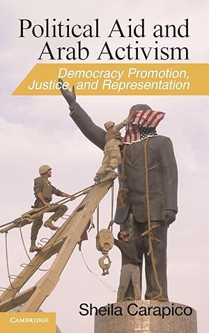 Seller image for Political Aid and Arab Activism: Democracy Promotion, Justice, and Representation for sale by moluna