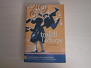 Image du vendeur pour LE TRISKELL & L'ECHARPE ; LA TRANSCELTIQUE D'UN MAIRE BRETON mis en vente par Le temps retrouv