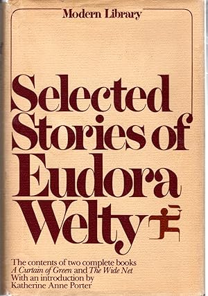 Seller image for Selected Stories of Eudora Welty: Containing all of A Curtain of Green and Other Stories & The Wide Net and Other Stories for sale by Dorley House Books, Inc.