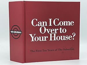 Seller image for Can I Come Over to Your House?; The First Ten Years of The Suburban [FIRST EDITION] for sale by Uncharted Books
