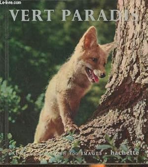 Seller image for Vert paradis, faune et flore en 300 images for sale by Le-Livre