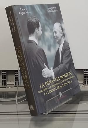 Imagen del vendedor de La dinasta Borbn. Antecedentes y protagonismo en la historia de Espaa. La familia real espaola a la venta por Librera Dilogo