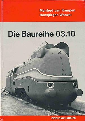 Seller image for Die Baureihe 03.10. for sale by Antiquariat Bernhardt