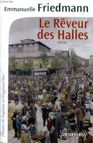 Image du vendeur pour Le rveur des halles Collection France de toujours et d'aujourd'hui mis en vente par Le-Livre