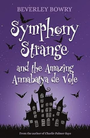 Seller image for Symphony Strange and the Amazing Annabatya de Vole for sale by WeBuyBooks