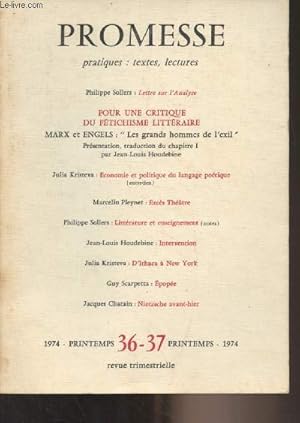 Seller image for Promesse - N36-37 Printemps 1974 - Philippe Sollers : Lettre sur l'Analyse - Pour une critique du ftichisme littraire : Marx et Engels "Les grands hommes de l'exil" (prsentation, traduction du chapitre I par Jean-Louis Houdebine) - Julia Kristeva : Ec for sale by Le-Livre