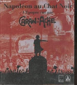 Bild des Verkufers fr Napolon au Chat Noir- l'Epope vue par Caran d'Ache zum Verkauf von Le-Livre