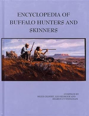 Encyclopedia of Buffalo Hunters and Skinners, Volume 1, A-D