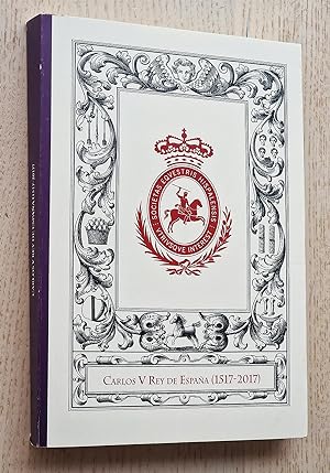 Bild des Verkufers fr CARLOS V REY DE ESPAA (1517-2017). Ciclo de conferencias, Sevilla 2017 zum Verkauf von MINTAKA Libros